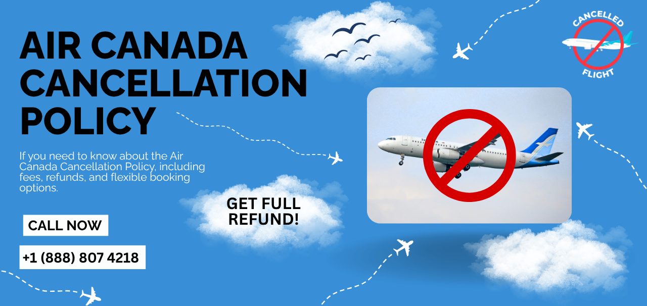 Air Canada Cancellation Policy